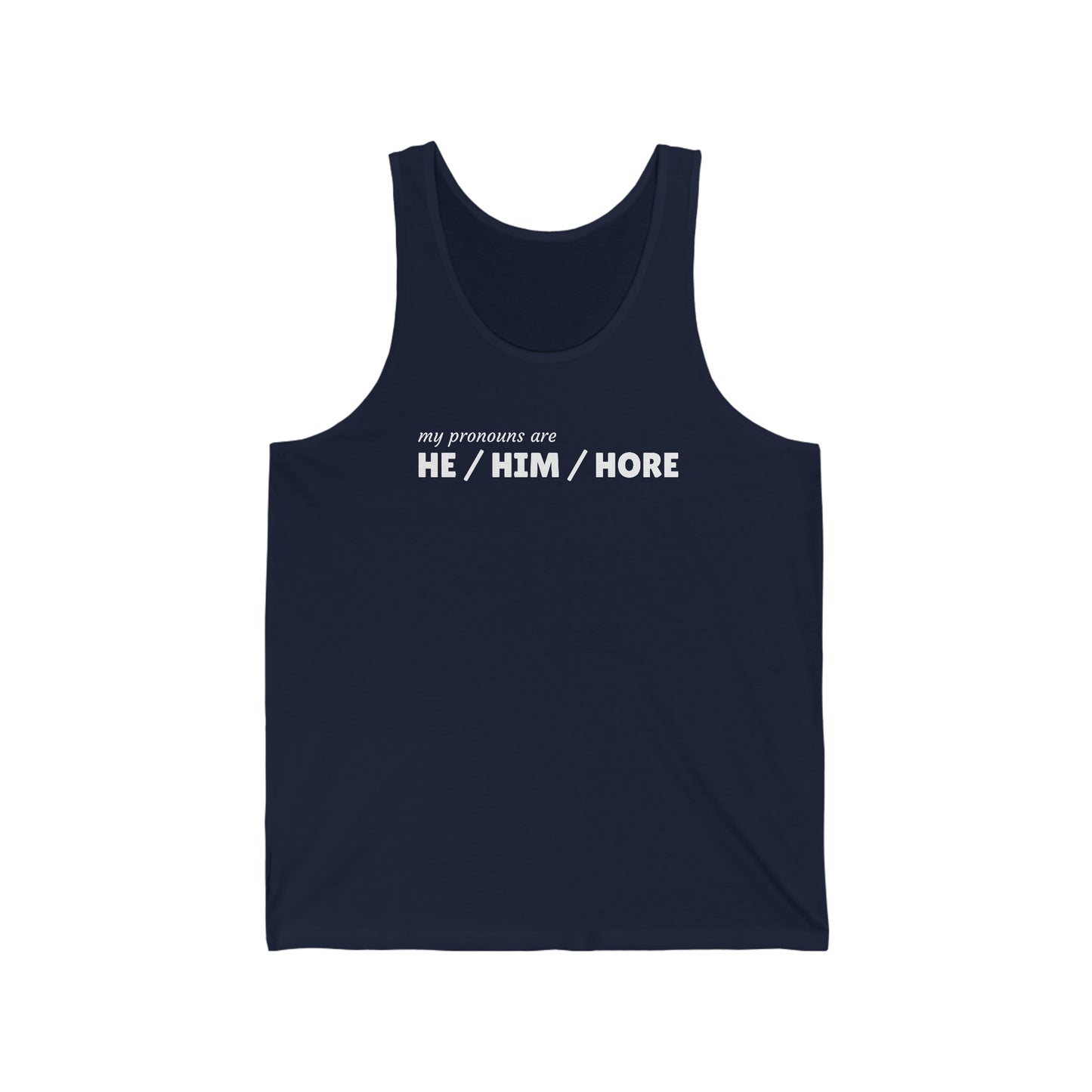 He Him Hore Pronouns Unisex Jersey Tank