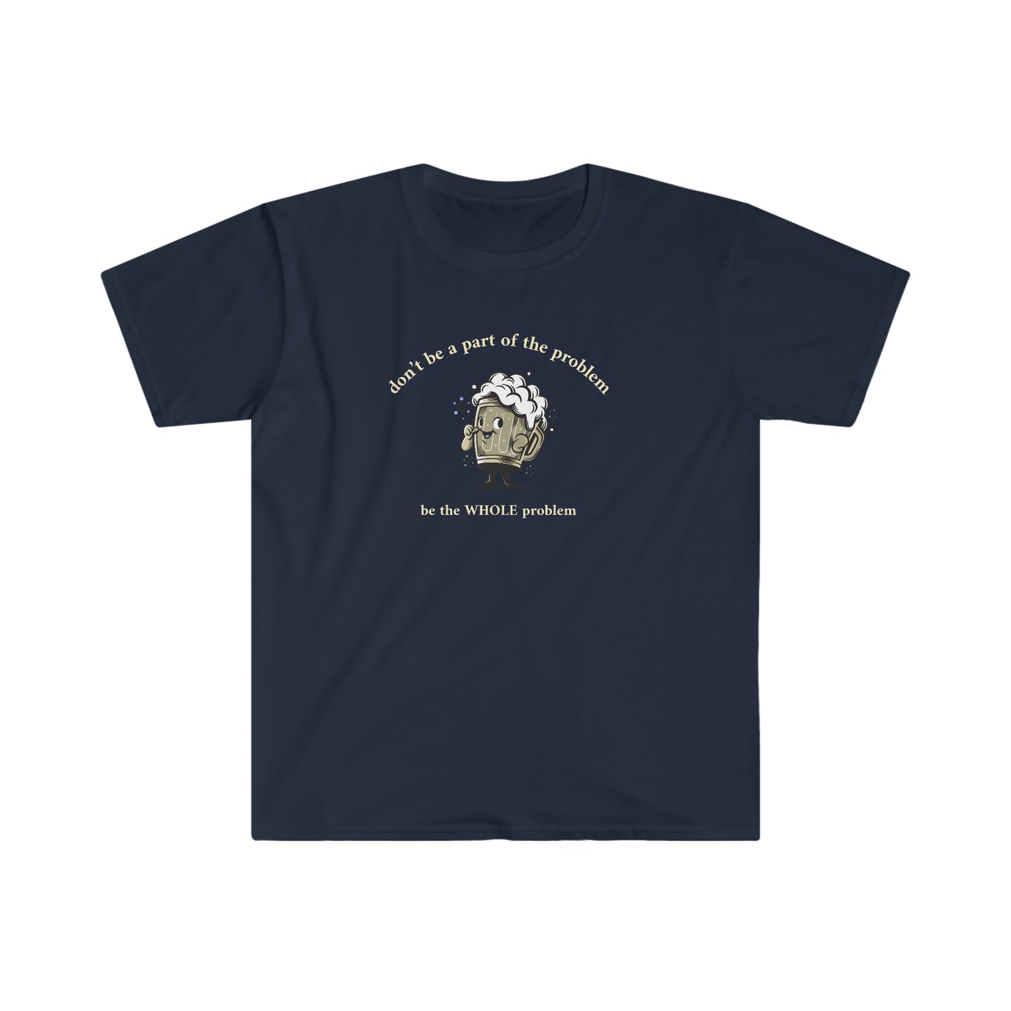 Don’t be Part of the Problem Rewd Tees Unisex Softstyle T-Shirt