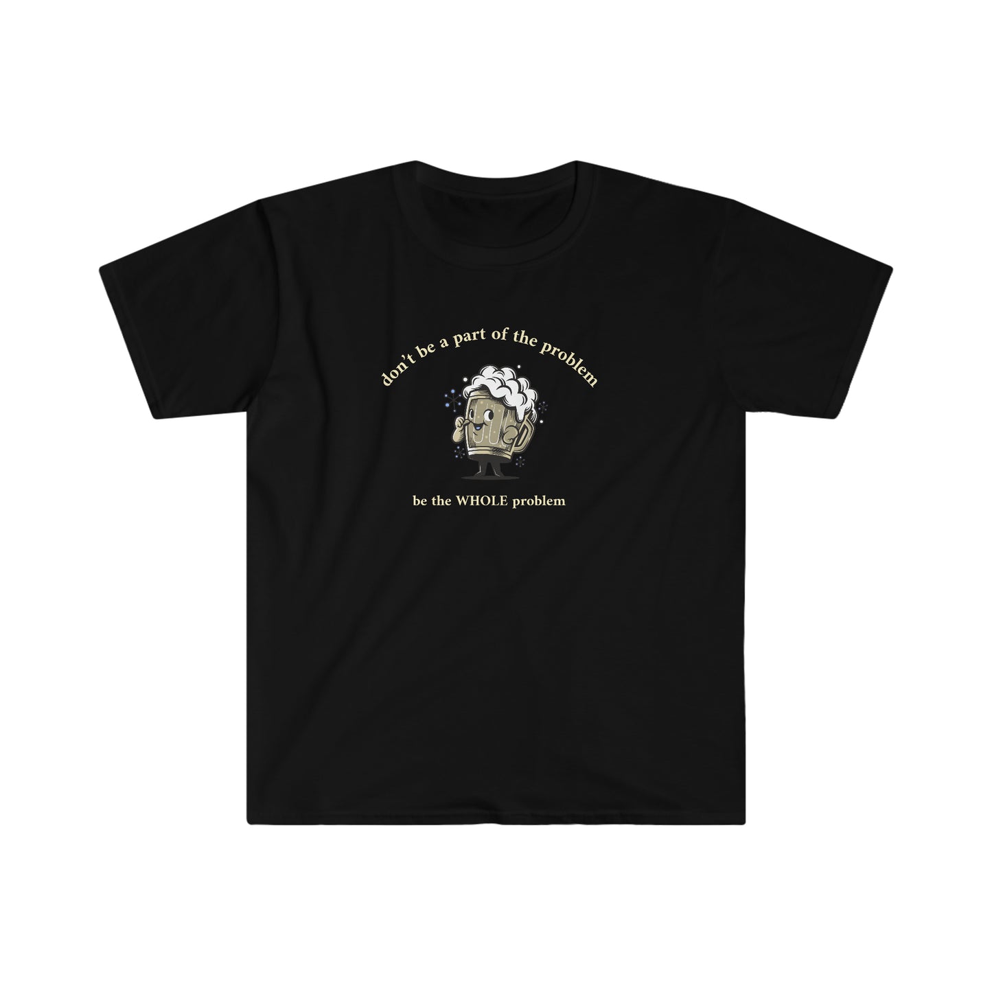 Don’t be Part of the Problem Rewd Tees Unisex Softstyle T-Shirt