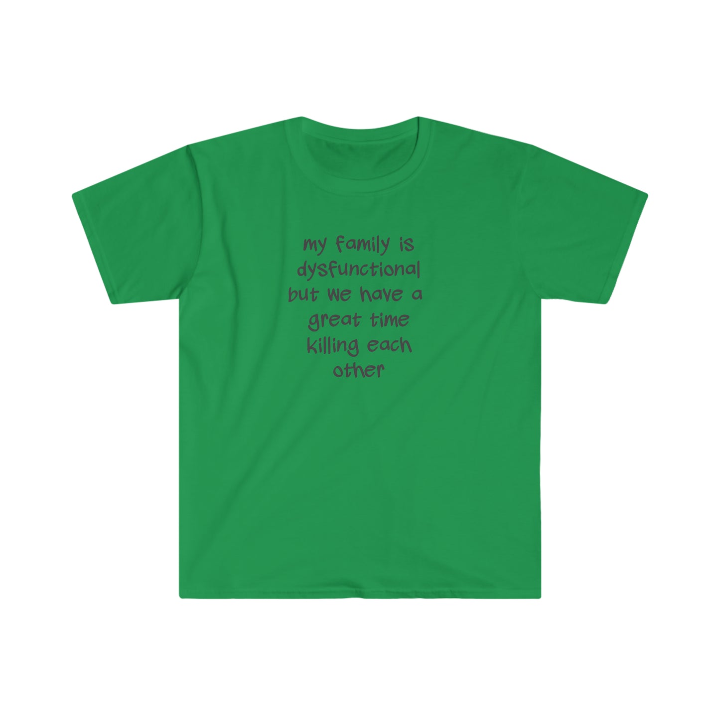 My Family is Dysfunctional Unisex Softstyle T-Shirt