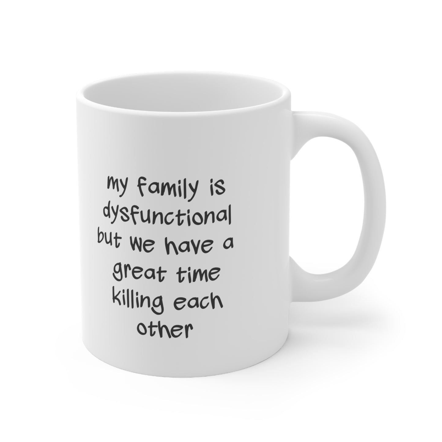 Dysfunctional Family Ceramic Mug 11oz