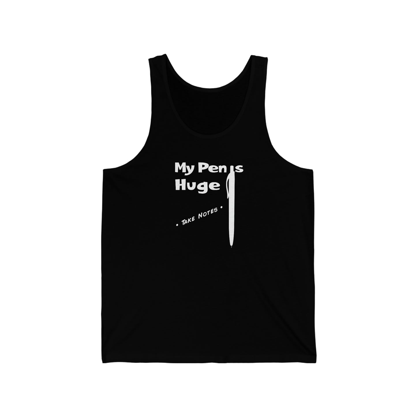 My Pen is Huge Unisex Jersey Tank
