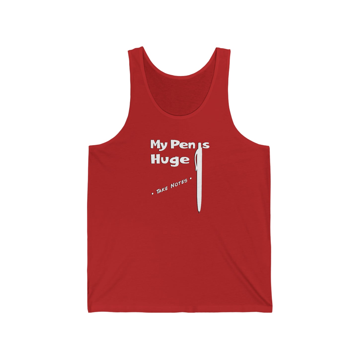 My Pen is Huge Unisex Jersey Tank