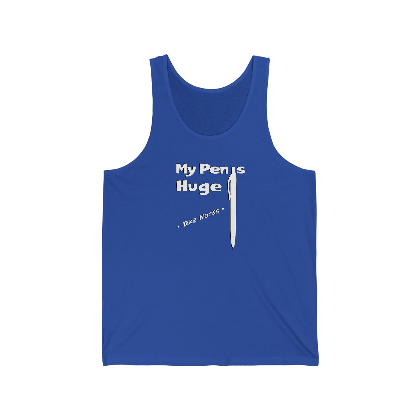 My Pen is Huge Unisex Jersey Tank
