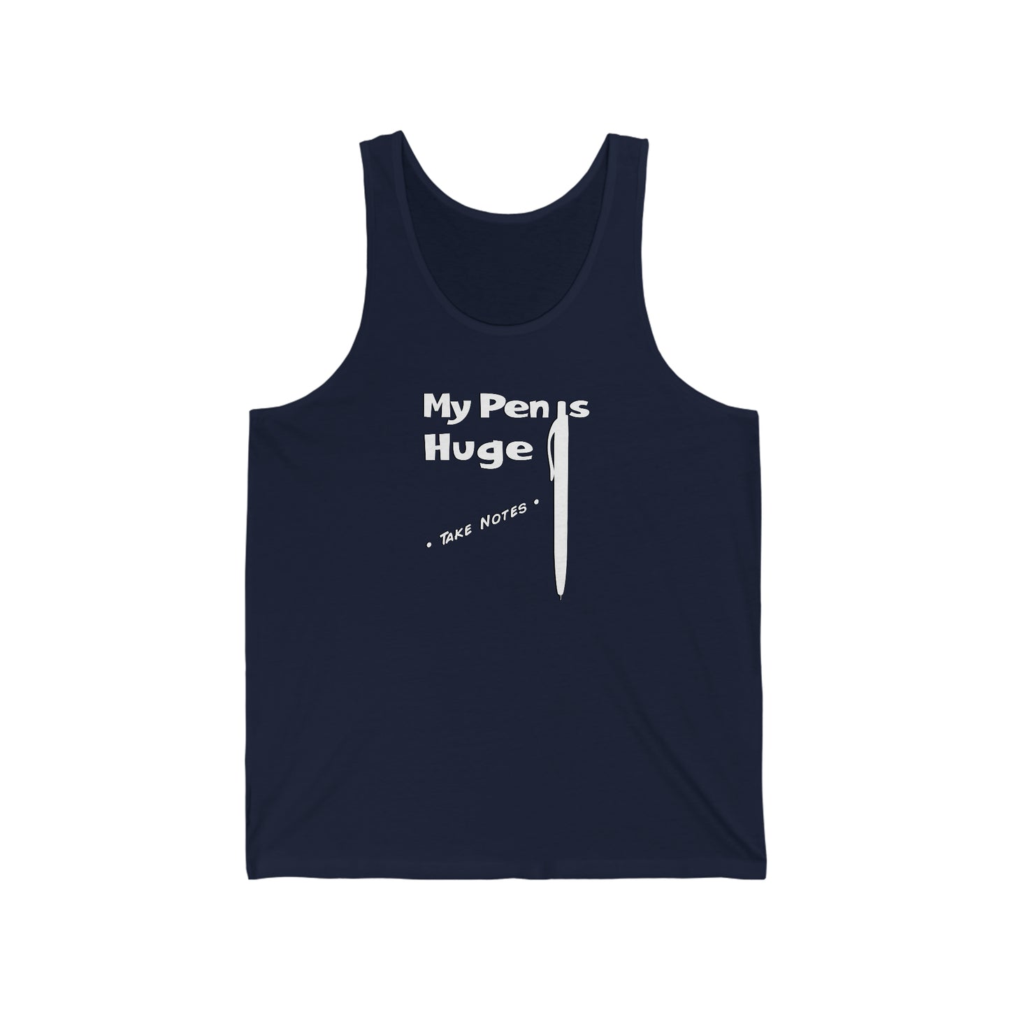 My Pen is Huge Unisex Jersey Tank