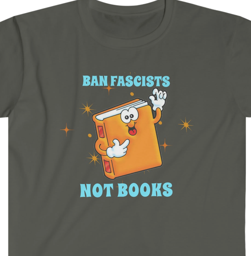 Ban Fascists Not Books Unisex Softstyle T-Shirt