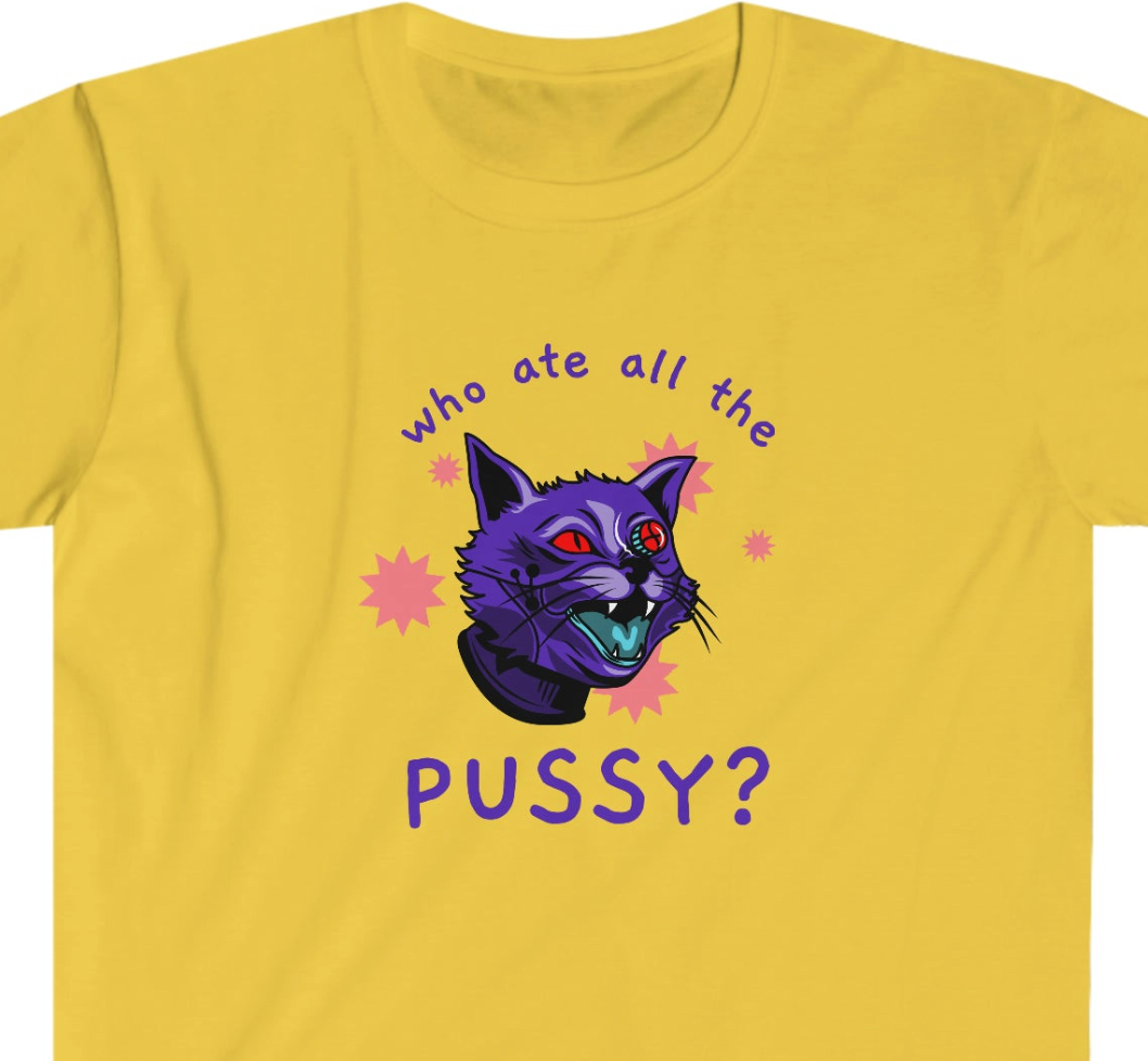 Who Ate All the Pussy Unisex Softstyle funny T-Shirt
