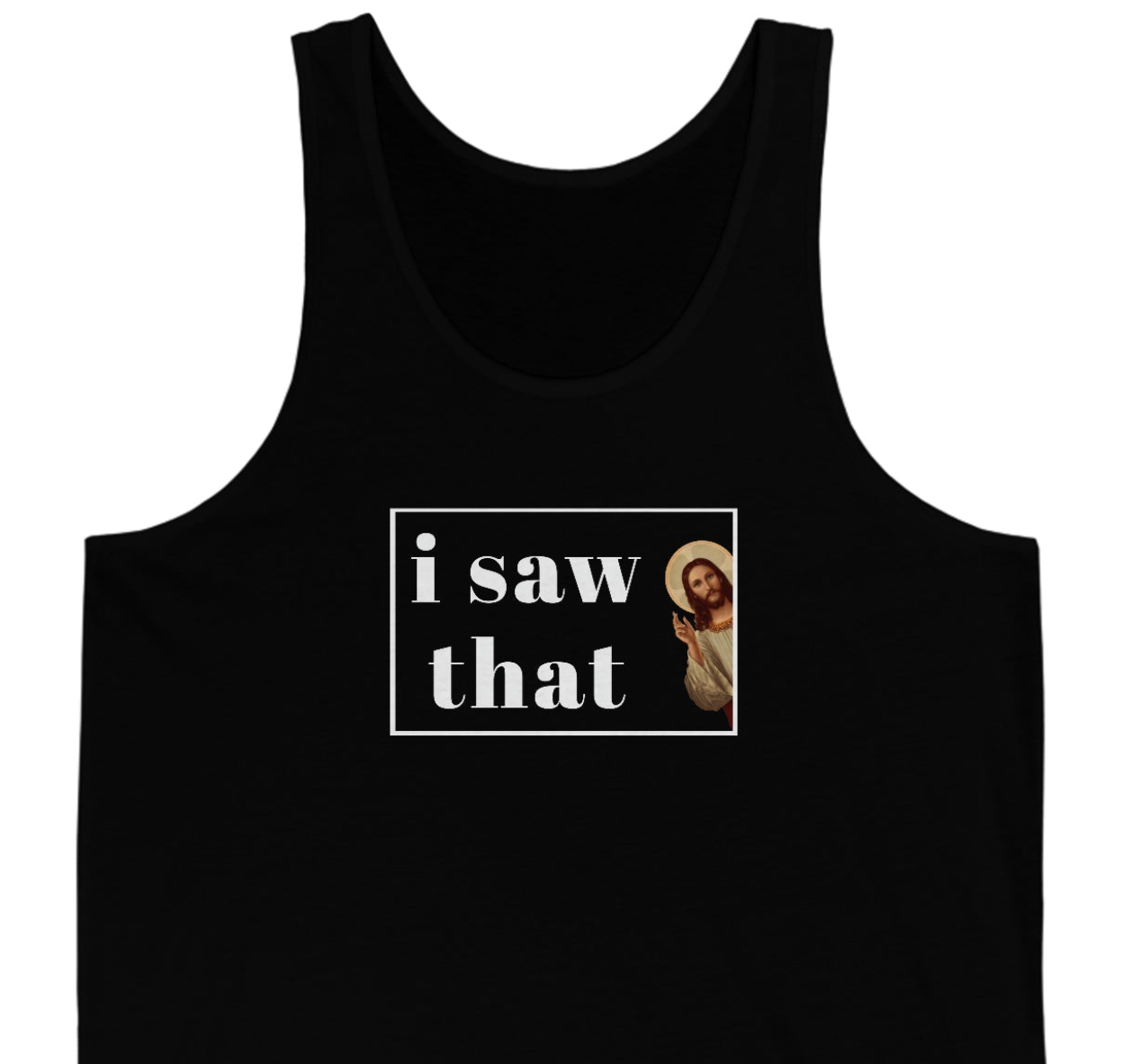 Jesus I Saw That Unisex Jersey Tank - Rewd Tees