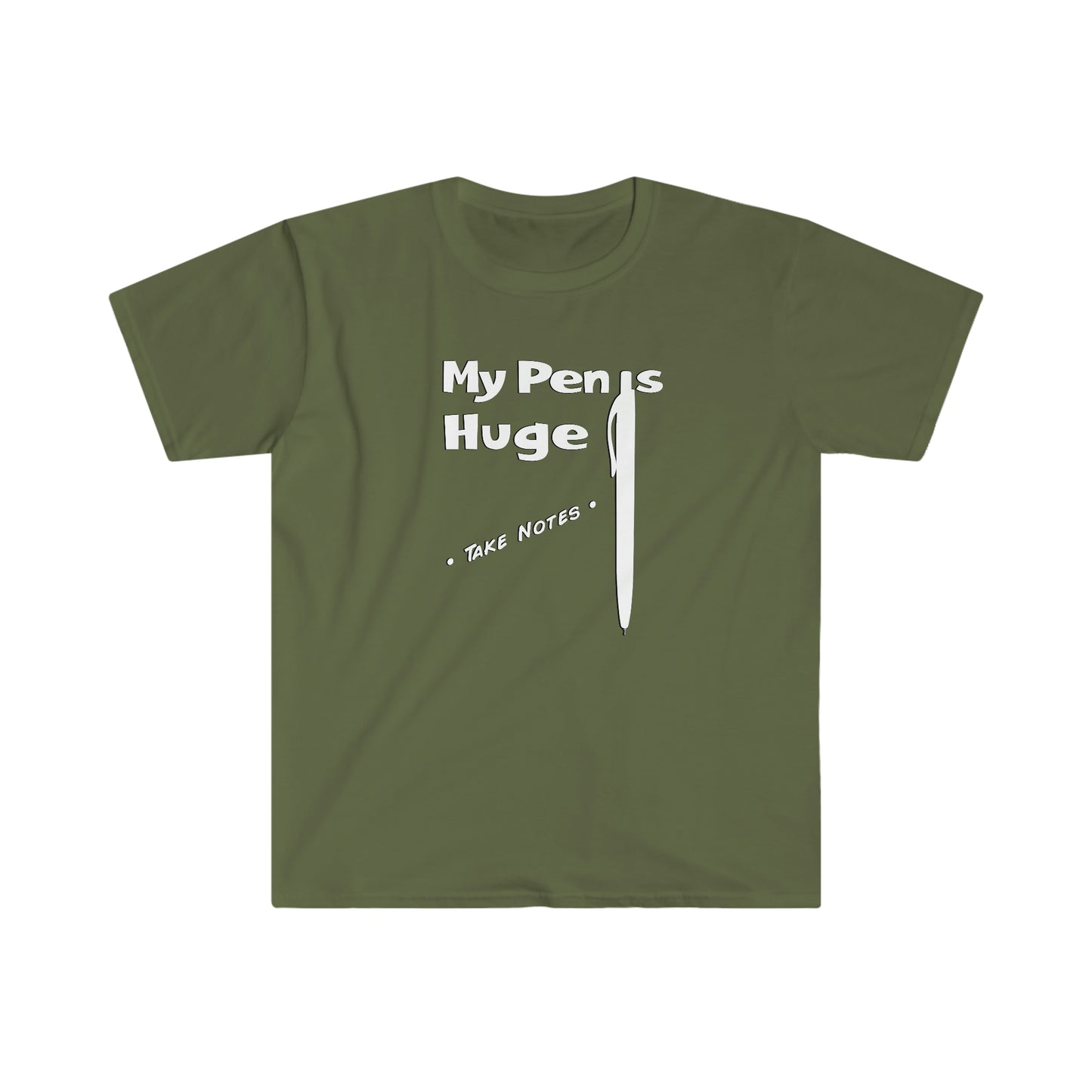 My Pen is Huge Unisex Softstyle funny T-Shirt