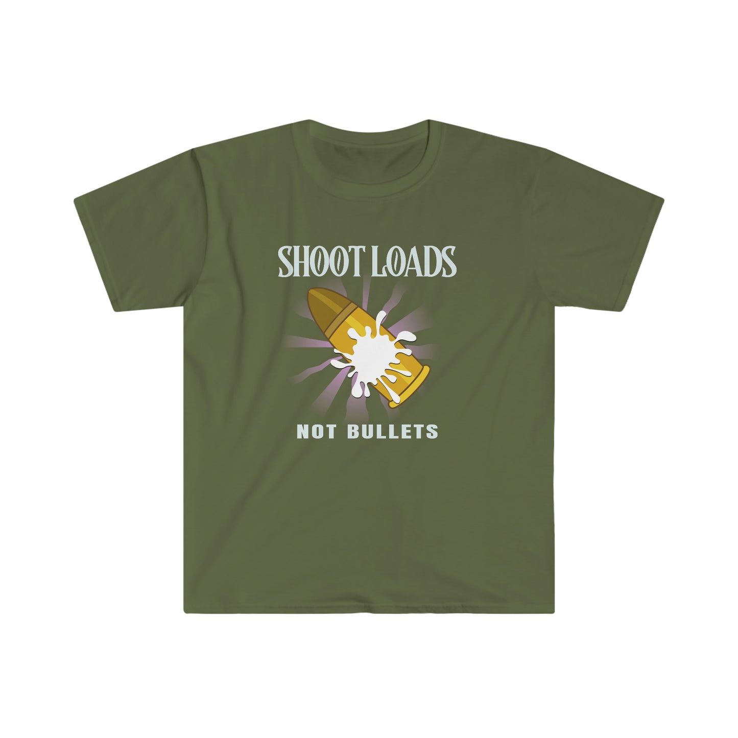 Shoot Loads Not Bullets Unisex Softstyle T-Shirt