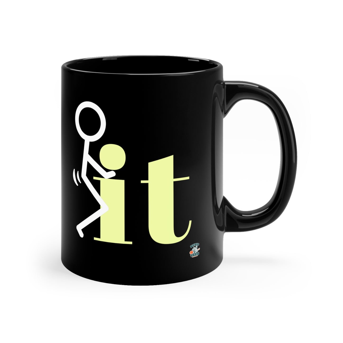 Rewd Tees Fuck It 11oz Black funny Mug