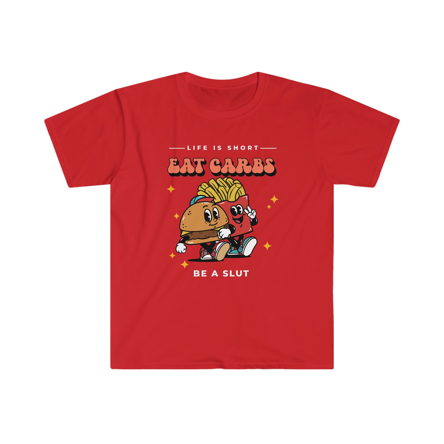 Eat Carbs Be a Slut Unisex Softstyle funny T-Shirt