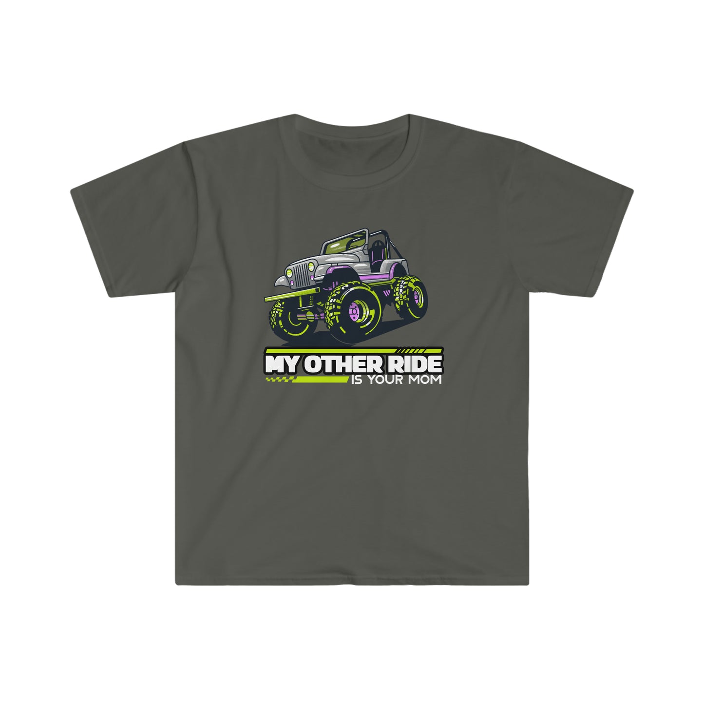 My Other Ride is Your Mom funny Unisex Softstyle T-Shirt