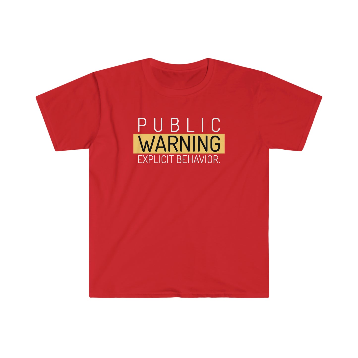 Explicit Behavior Warning Unisex Softstyle T-Shirt