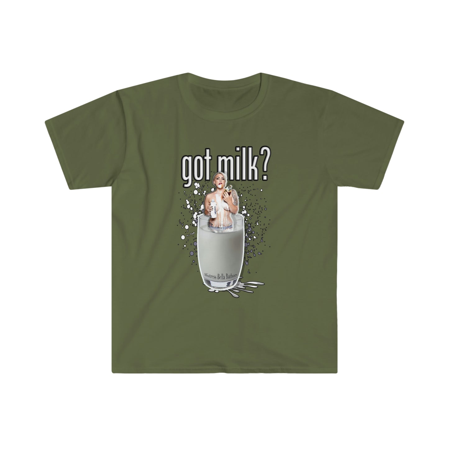 Mistress Bella Bathory Got Milk? sexy Unisex Softstyle T-Shirt