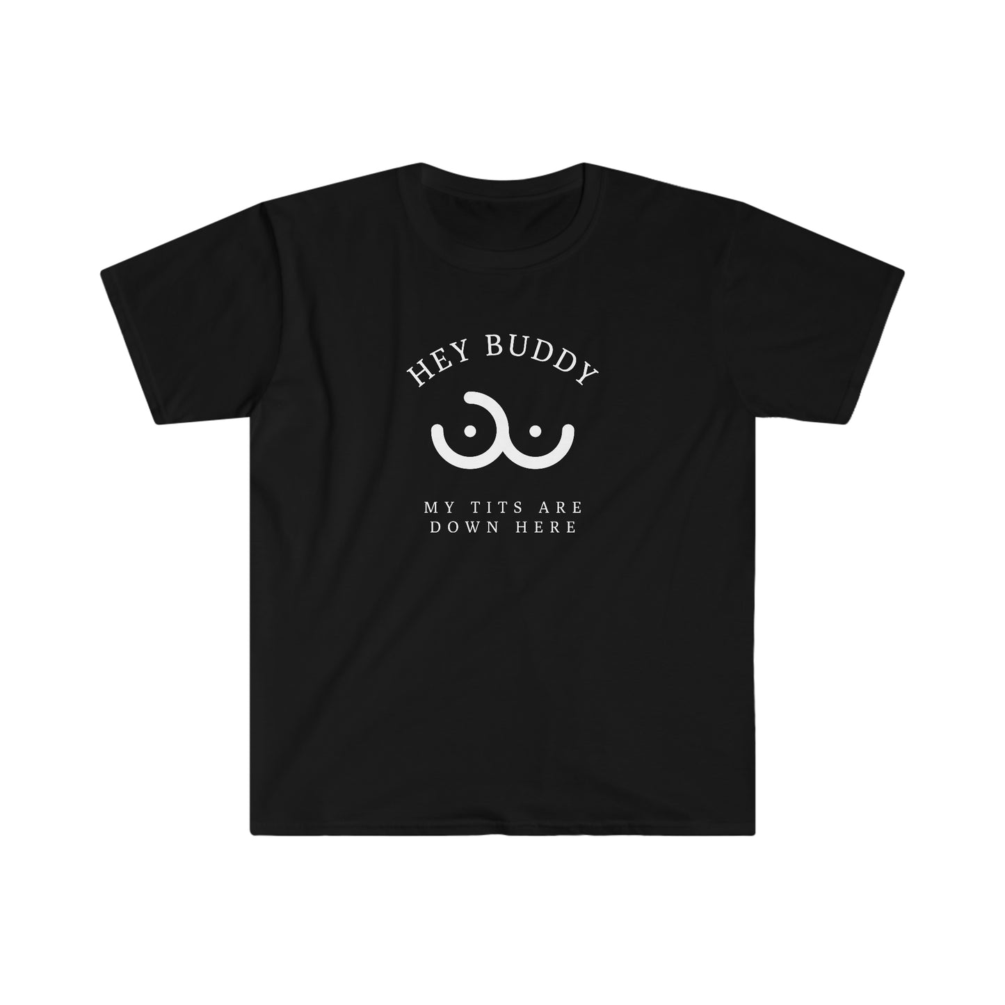 My Tits are Down Here Unisex Softstyle women's funny T-Shirt
