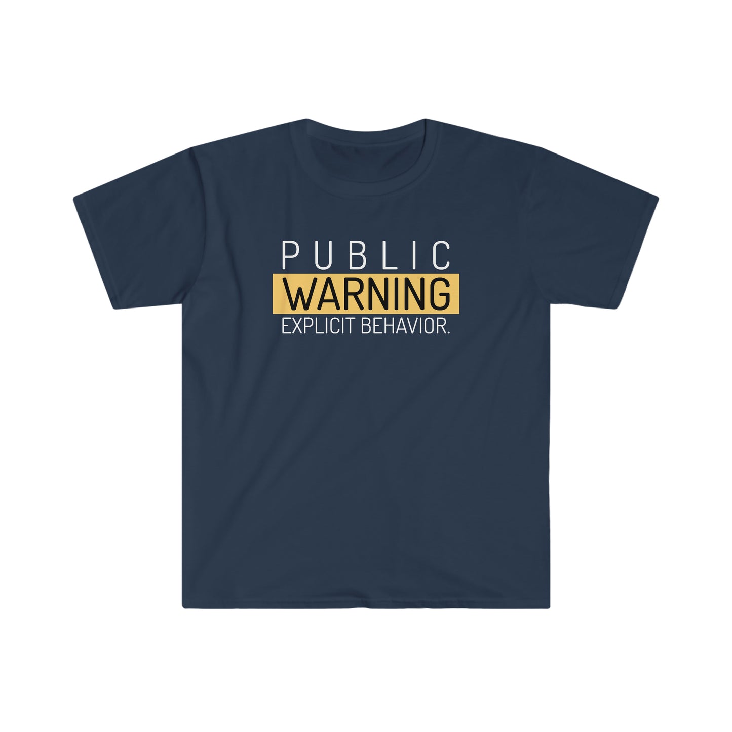 Explicit Behavior Warning Unisex Softstyle T-Shirt
