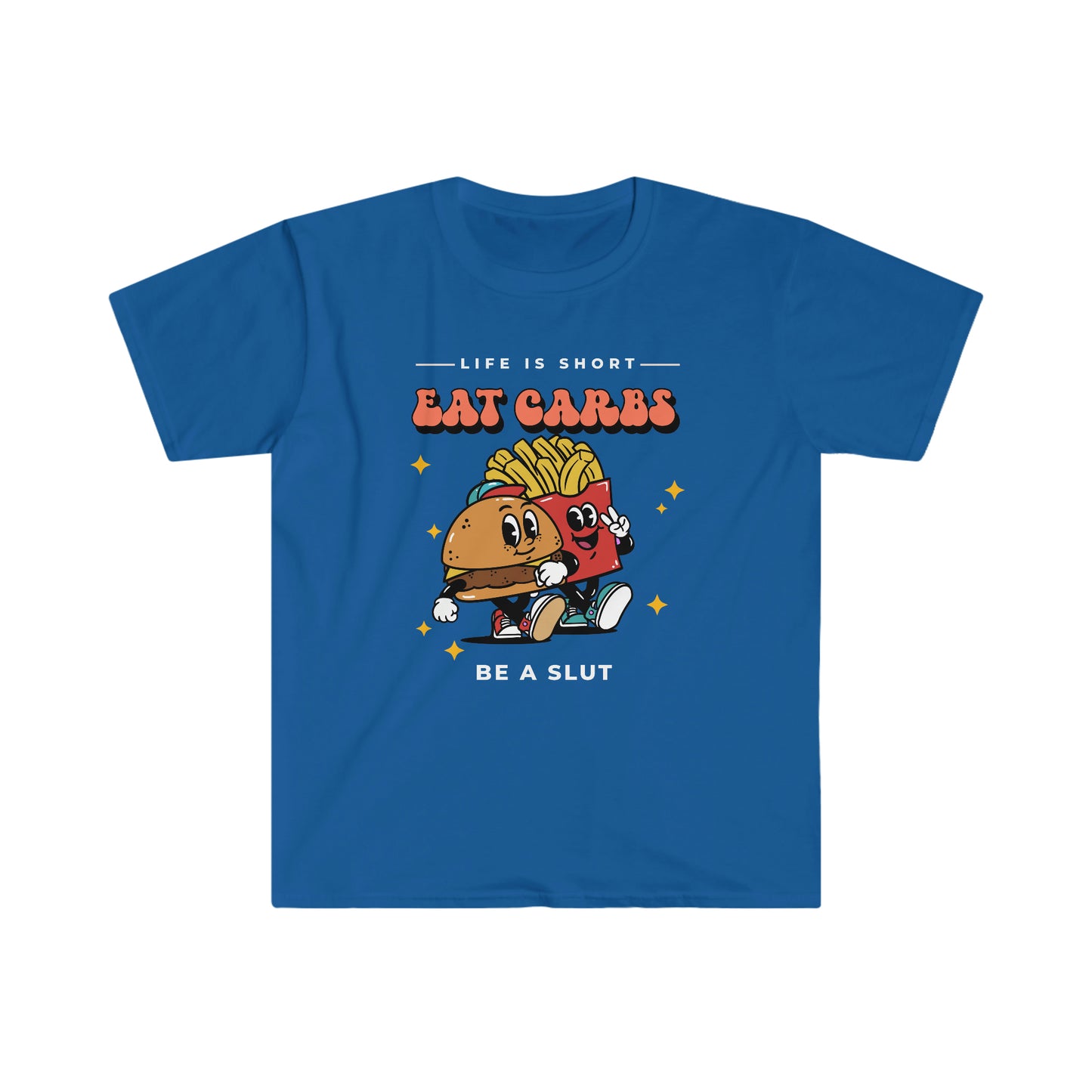 Eat Carbs Be a Slut Unisex Softstyle funny T-Shirt