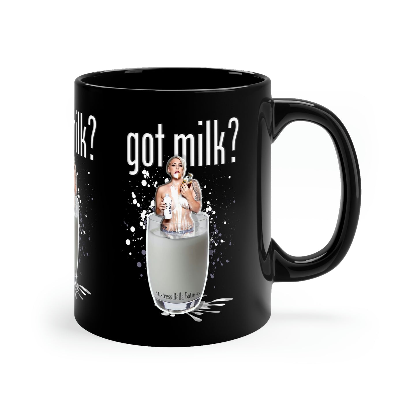Mistress Bella Bathory Got Milk? sexy 11oz Black Mug