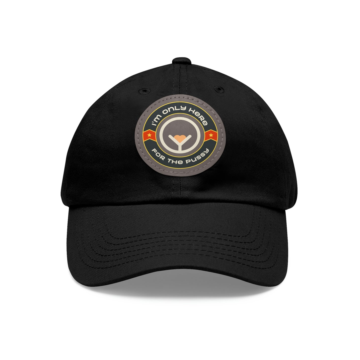 Only Here for the Pussy cap with Leather Patch