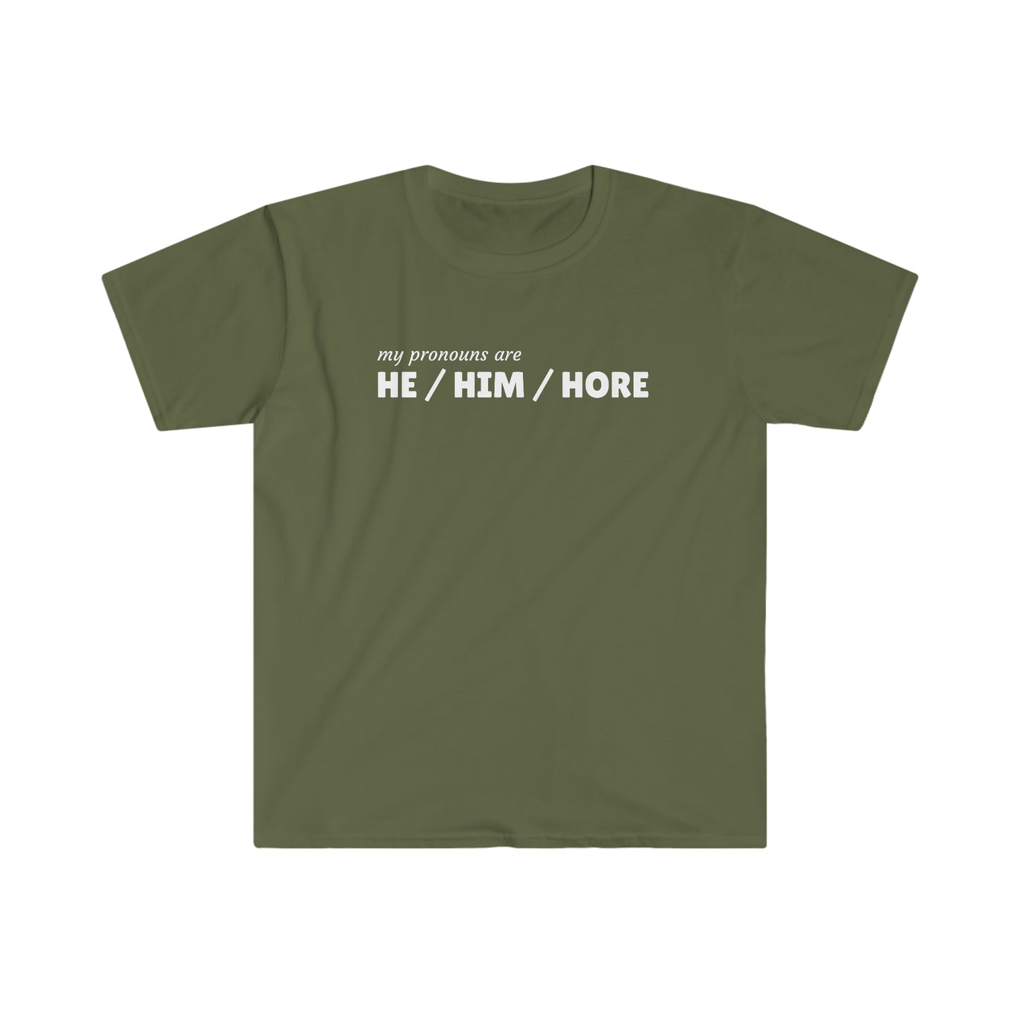Rewd Tees He Him Hore Pronouns Gay Pride Unisex Softstyle funny T-Shirt