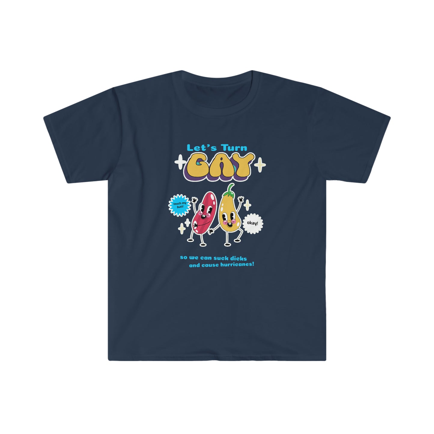 Let's Turn Gay Unisex Softstyle T-Shirt