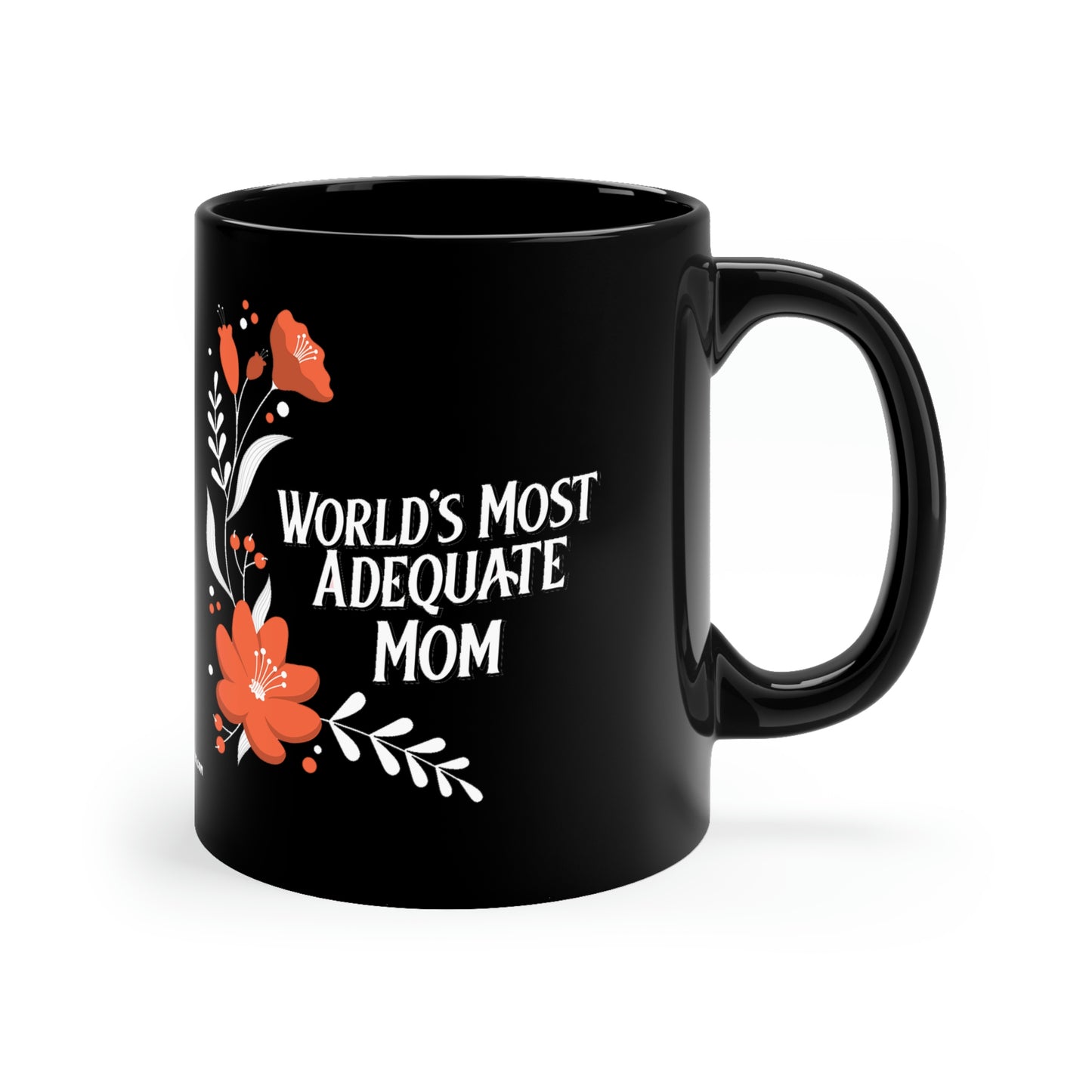 Mother's Day Gift World's Most Adequate Mom 11oz Black Mug, great Mother's Day Gift