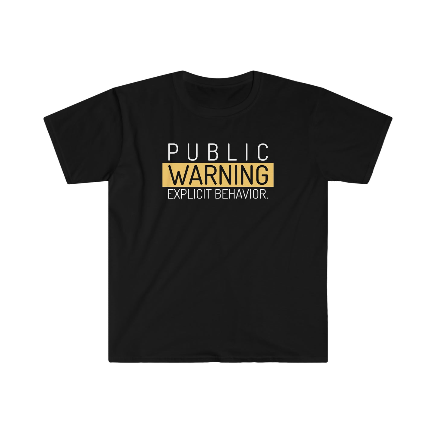 Explicit Behavior Warning Unisex Softstyle T-Shirt