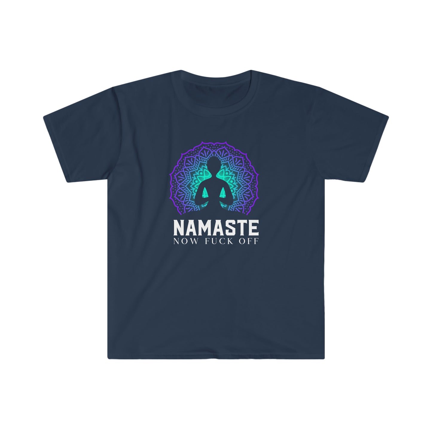 Namaste Now F@ck Off Unisex Softstyle funny T-Shirt