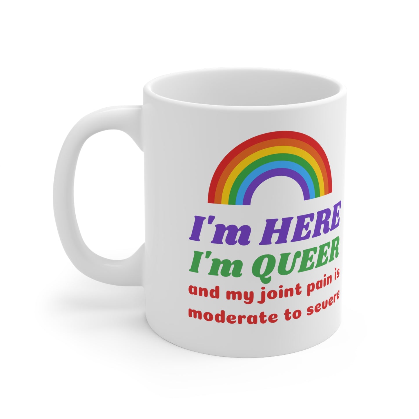 I'm Here I'm Queer LGBT Ceramic Mug 11oz