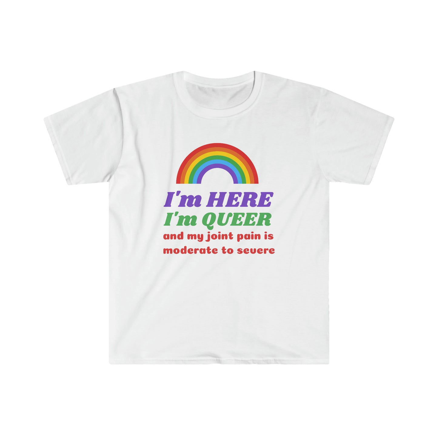 I'm Here I'm Queer LGBT Unisex Softstyle T-Shirt