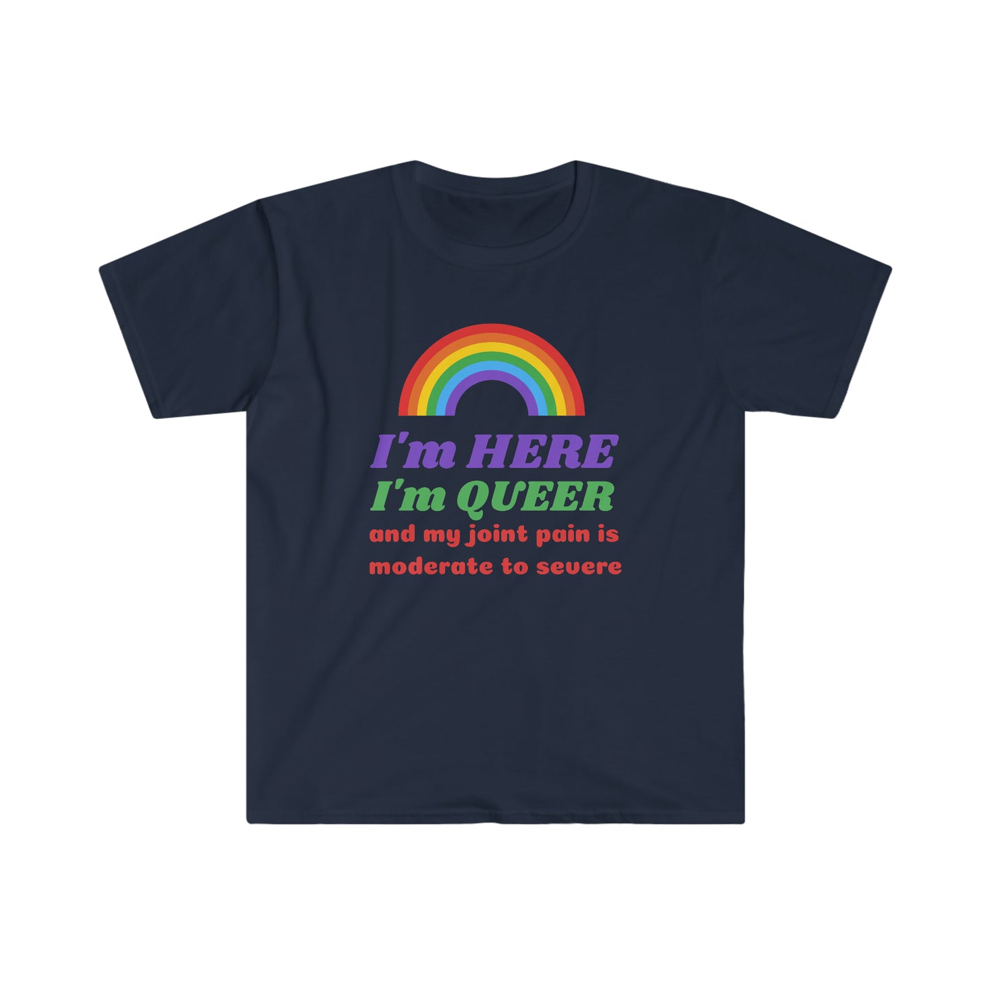 I'm Here I'm Queer LGBT Unisex Softstyle T-Shirt