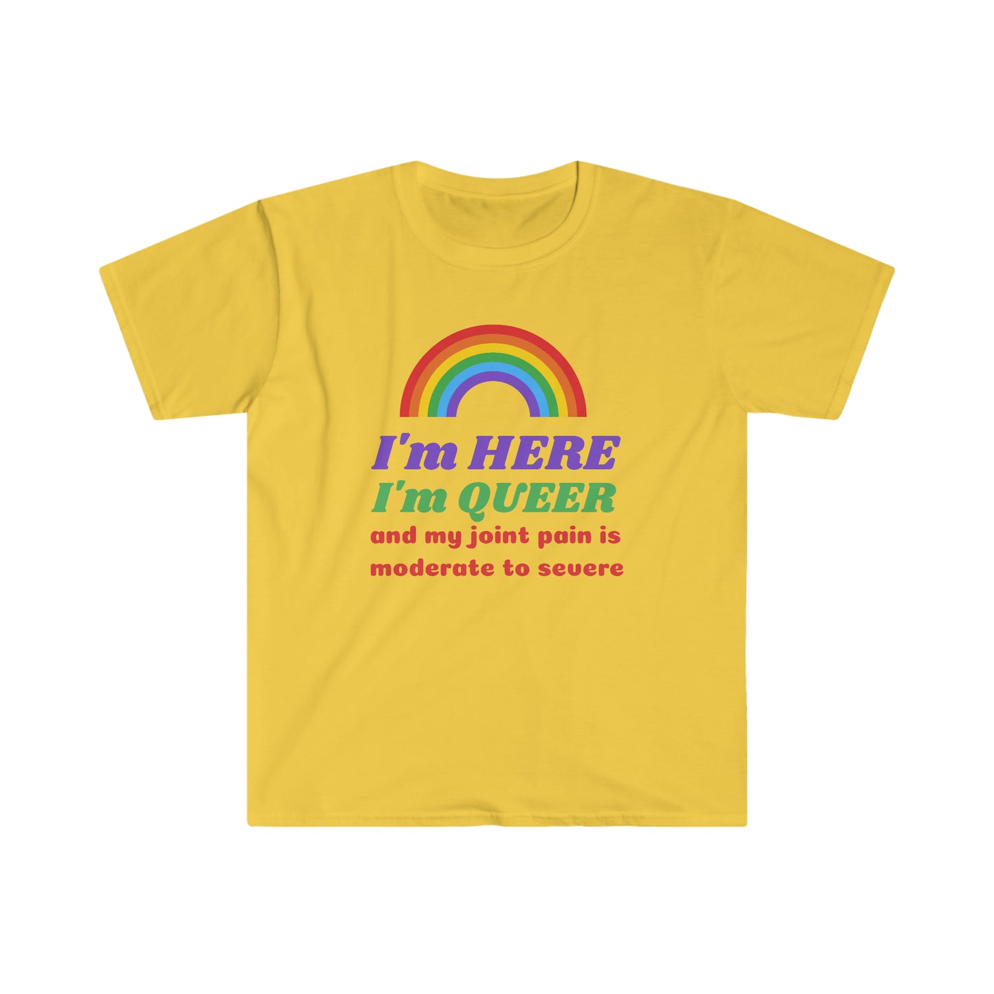 I'm Here I'm Queer LGBT Unisex Softstyle T-Shirt