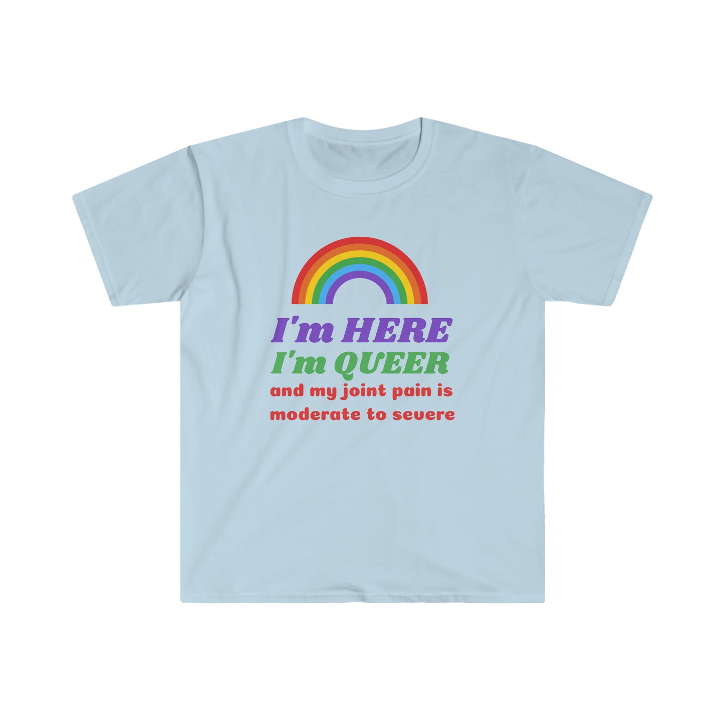 I'm Here I'm Queer LGBT Unisex Softstyle T-Shirt