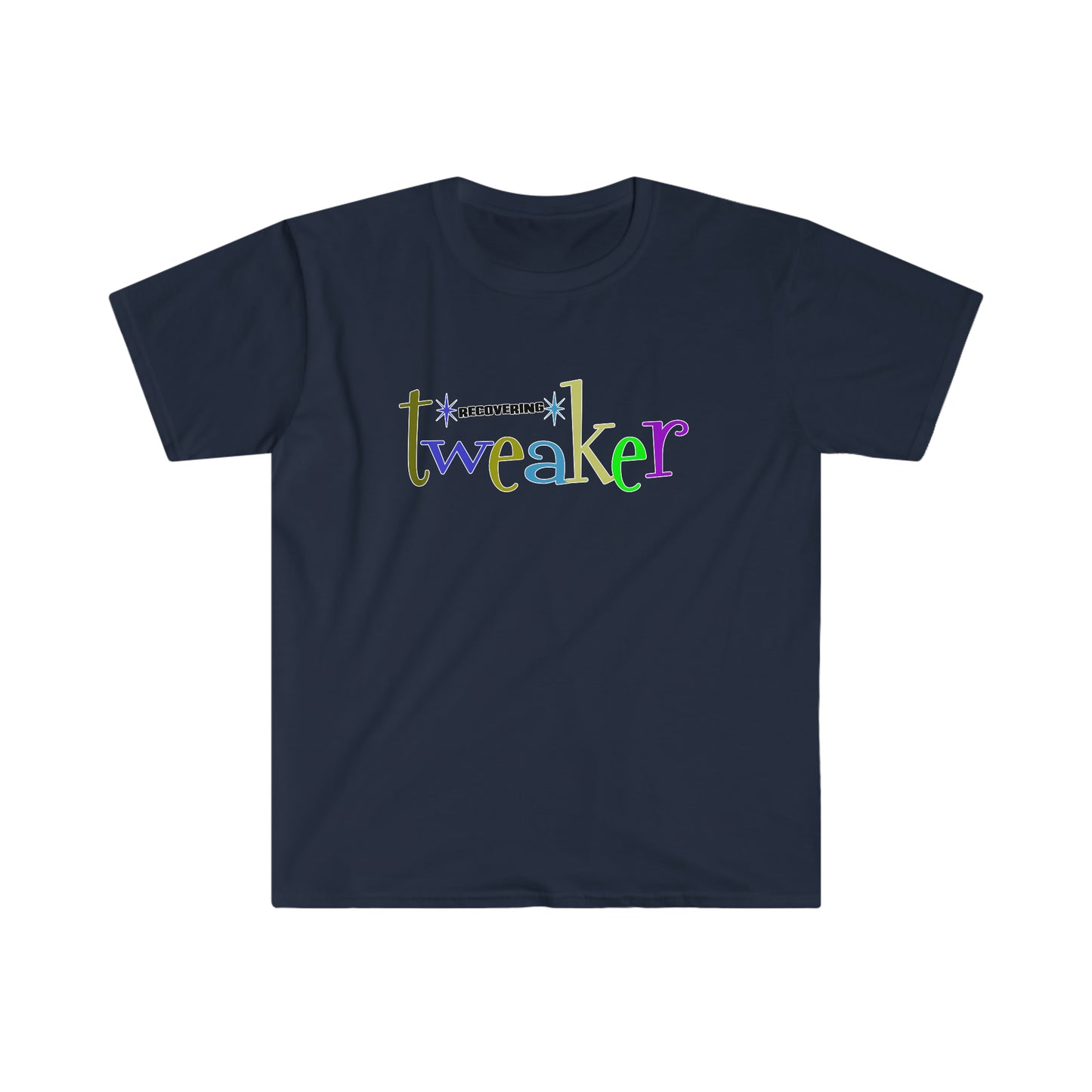 Recovering Tweaker Unisex Softstyle T-Shirt