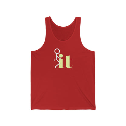 F@ck It Unisex Jersey Tank