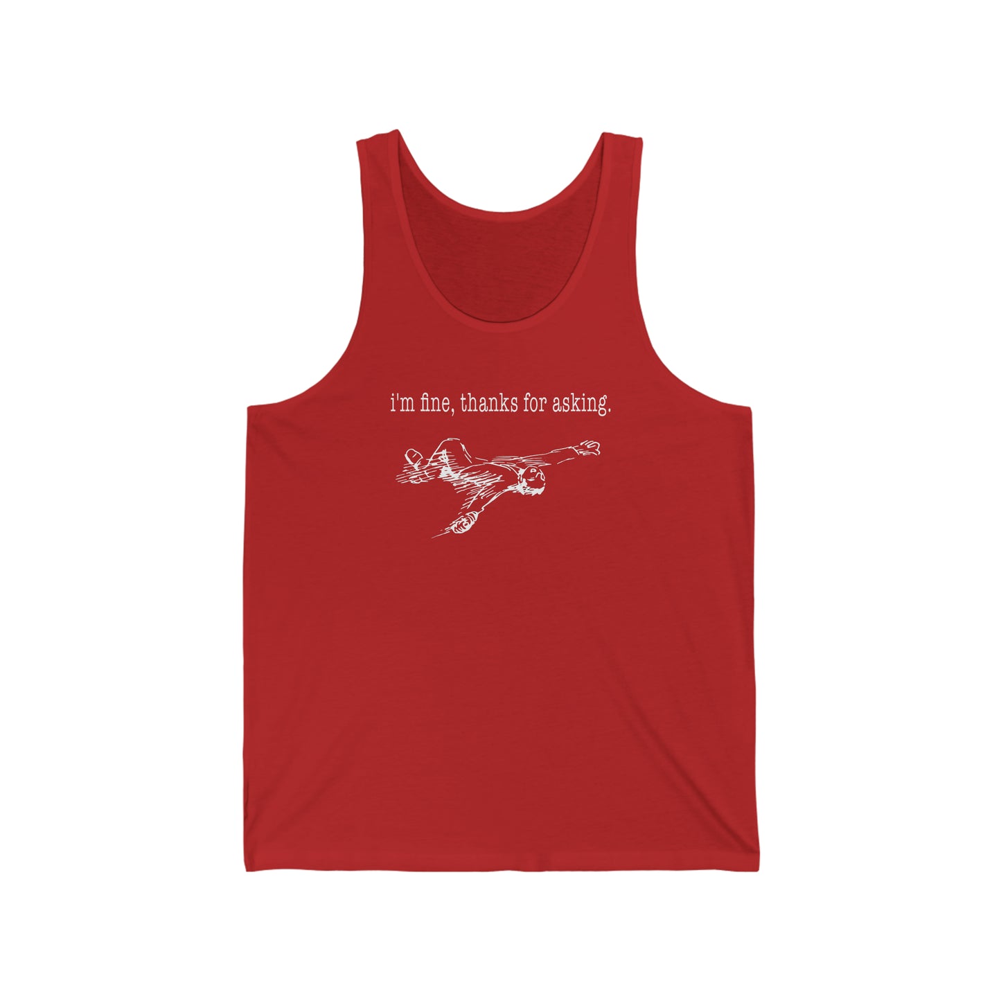 I'm Fine Thanks for Asking Unisex Jersey Tank