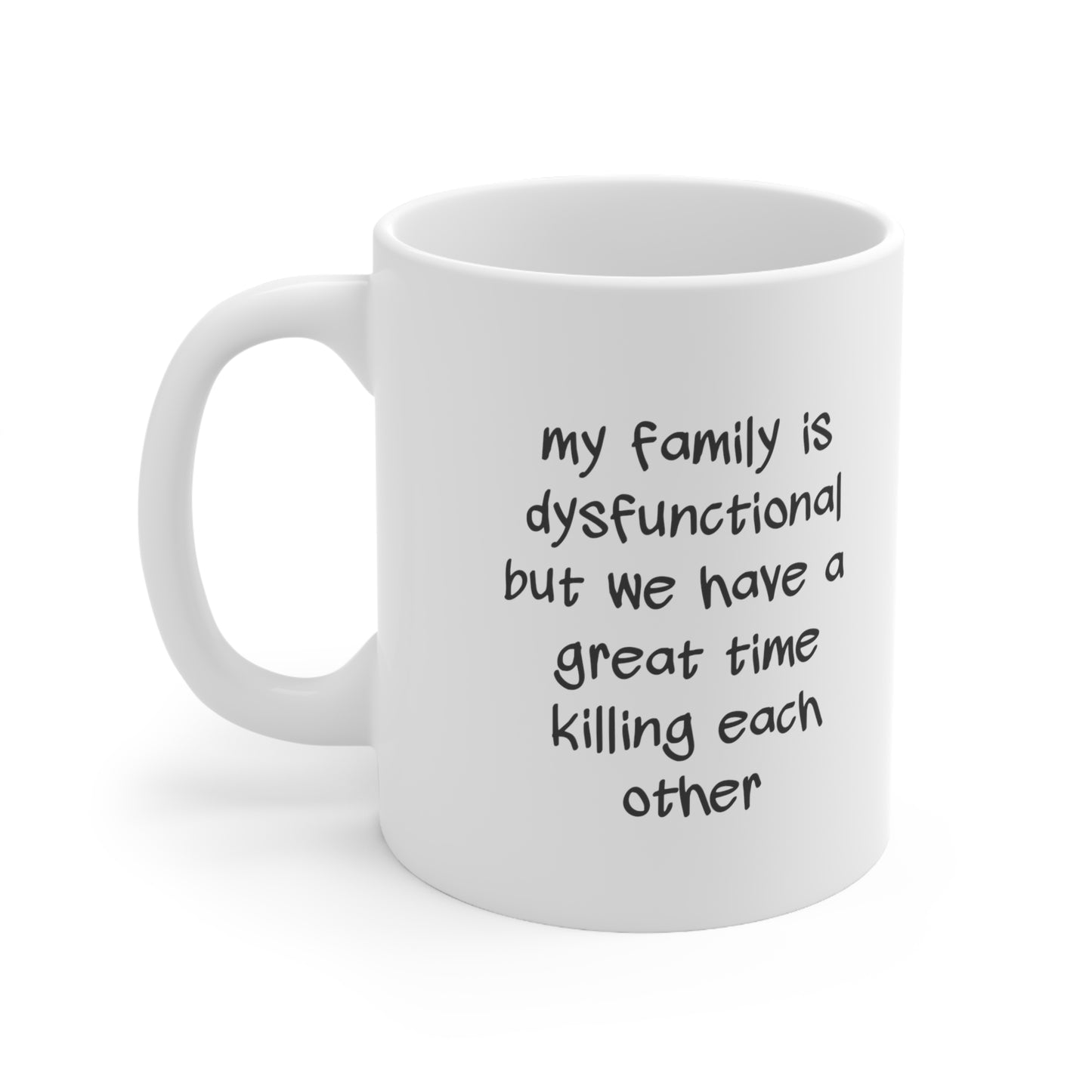 Dysfunctional Family Ceramic Mug 11oz