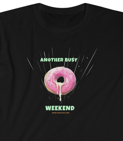 Another Busy Weekend Donut Unisex funny  Softstyle T-Shirt