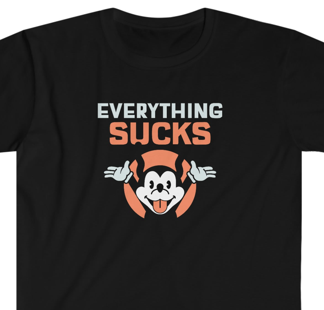 Everything Sucks Unisex funny Softstyle T-Shirt