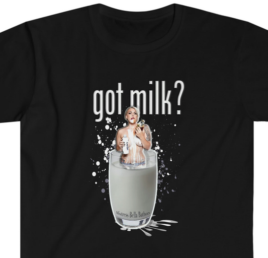 Mistress Bella Bathory Got Milk? sexy Unisex Softstyle T-Shirt