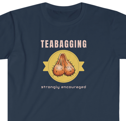 Teabagging Strongly Encouraged Unisex Softstyle T-Shirt