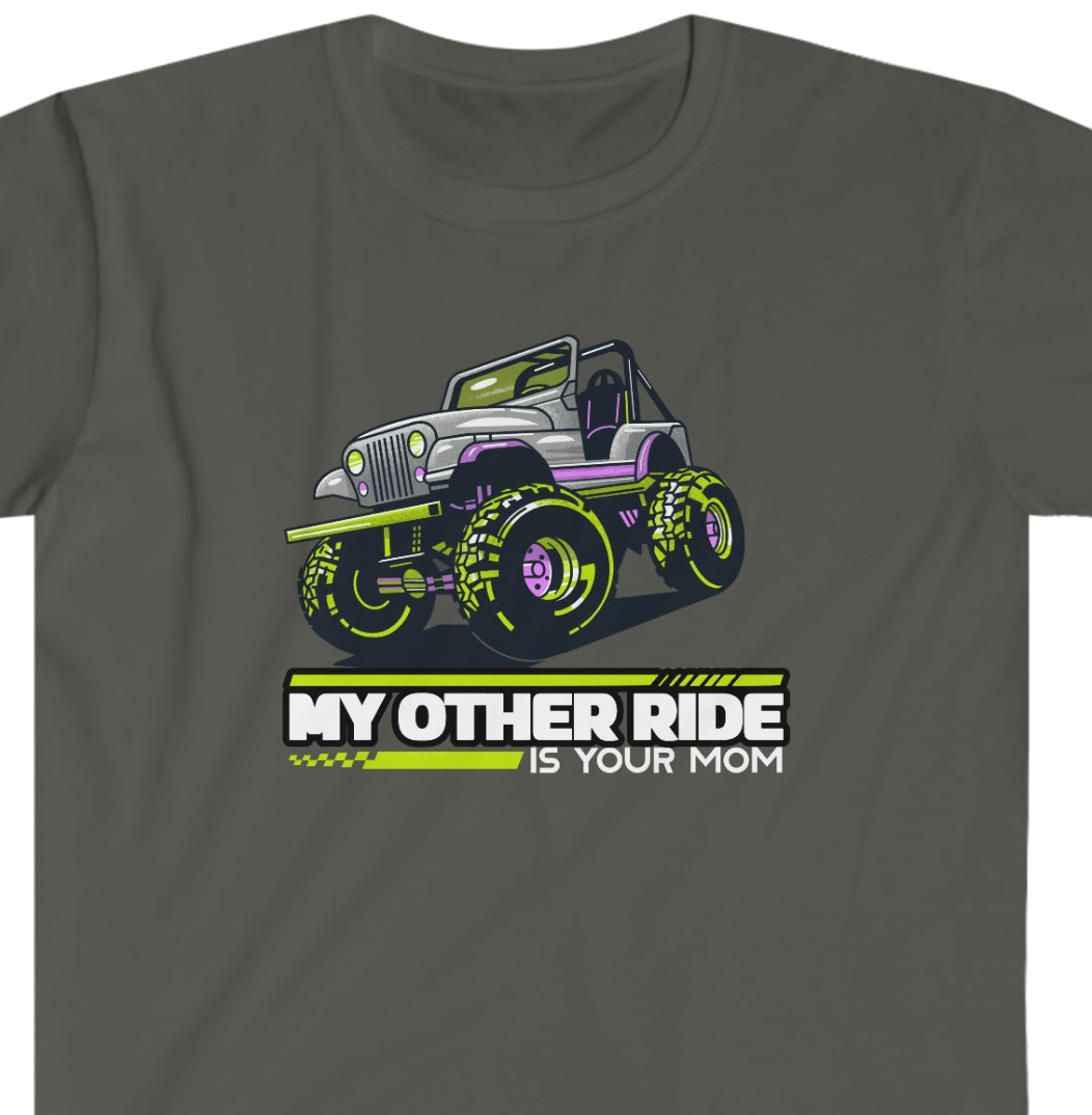 My Other Ride is Your Mom funny Unisex Softstyle T-Shirt