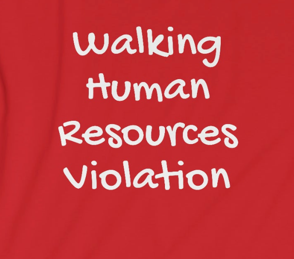 Walking Human Resources Violation Unisex Softstyle funny T-Shirt