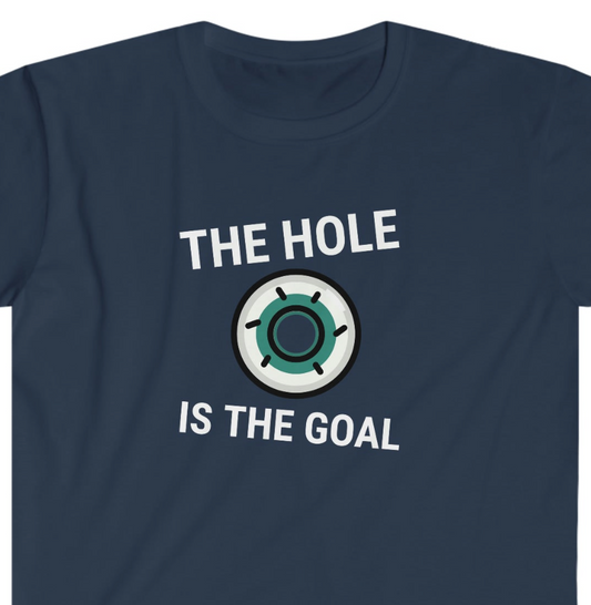 The Hole is the Goal Unisex Softstyle T-Shirt