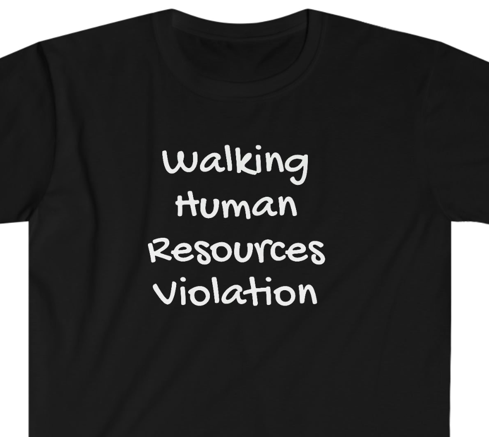 Walking Human Resources Violation Unisex Softstyle funny T-Shirt