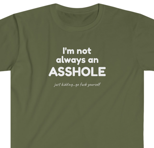 Rewd Tees Not Always an Asshole Unisex Softstyle funny T-Shirt