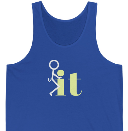 F@ck It Unisex Jersey Tank