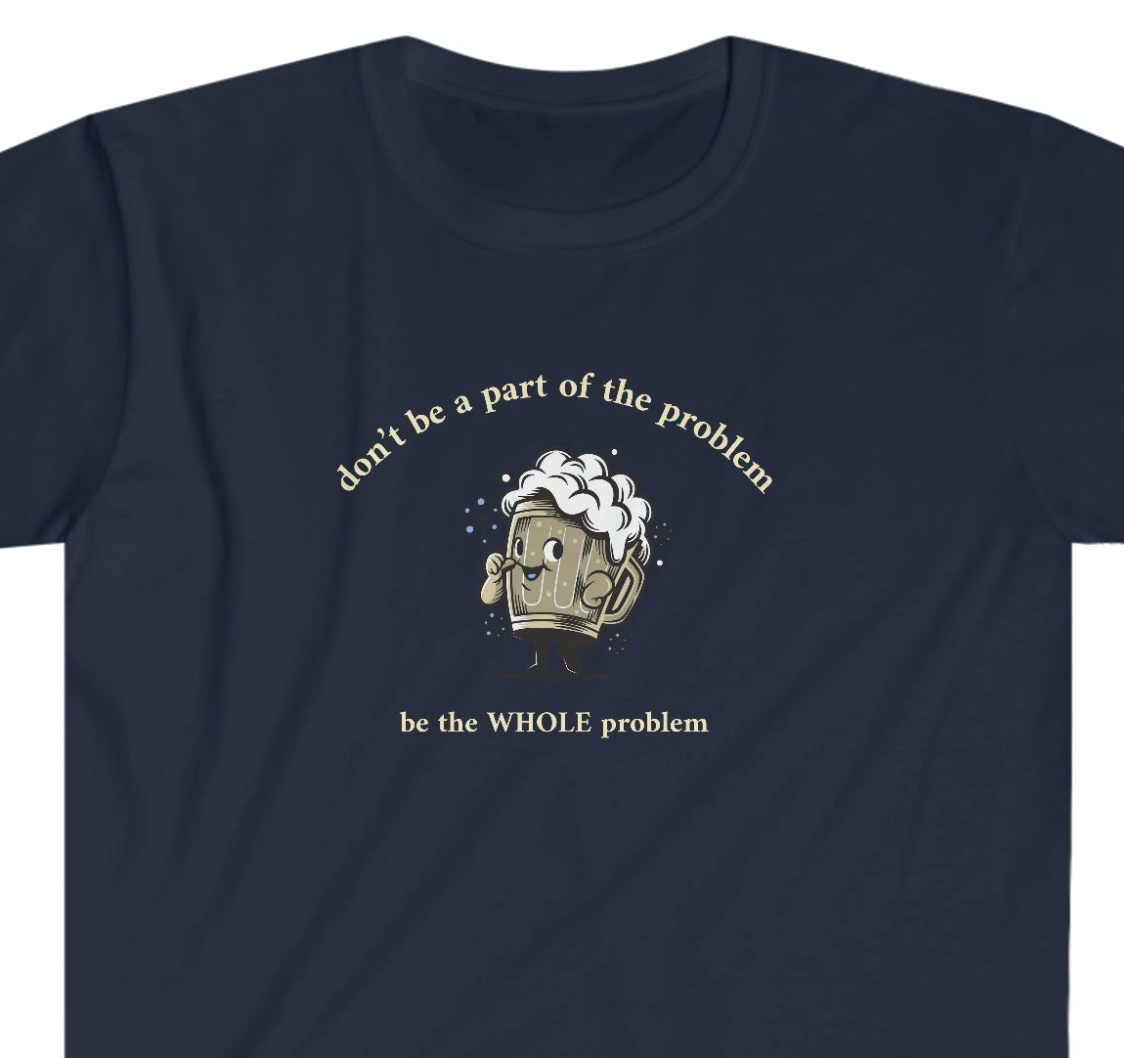 Don’t be Part of the Problem Rewd Tees Unisex Softstyle T-Shirt