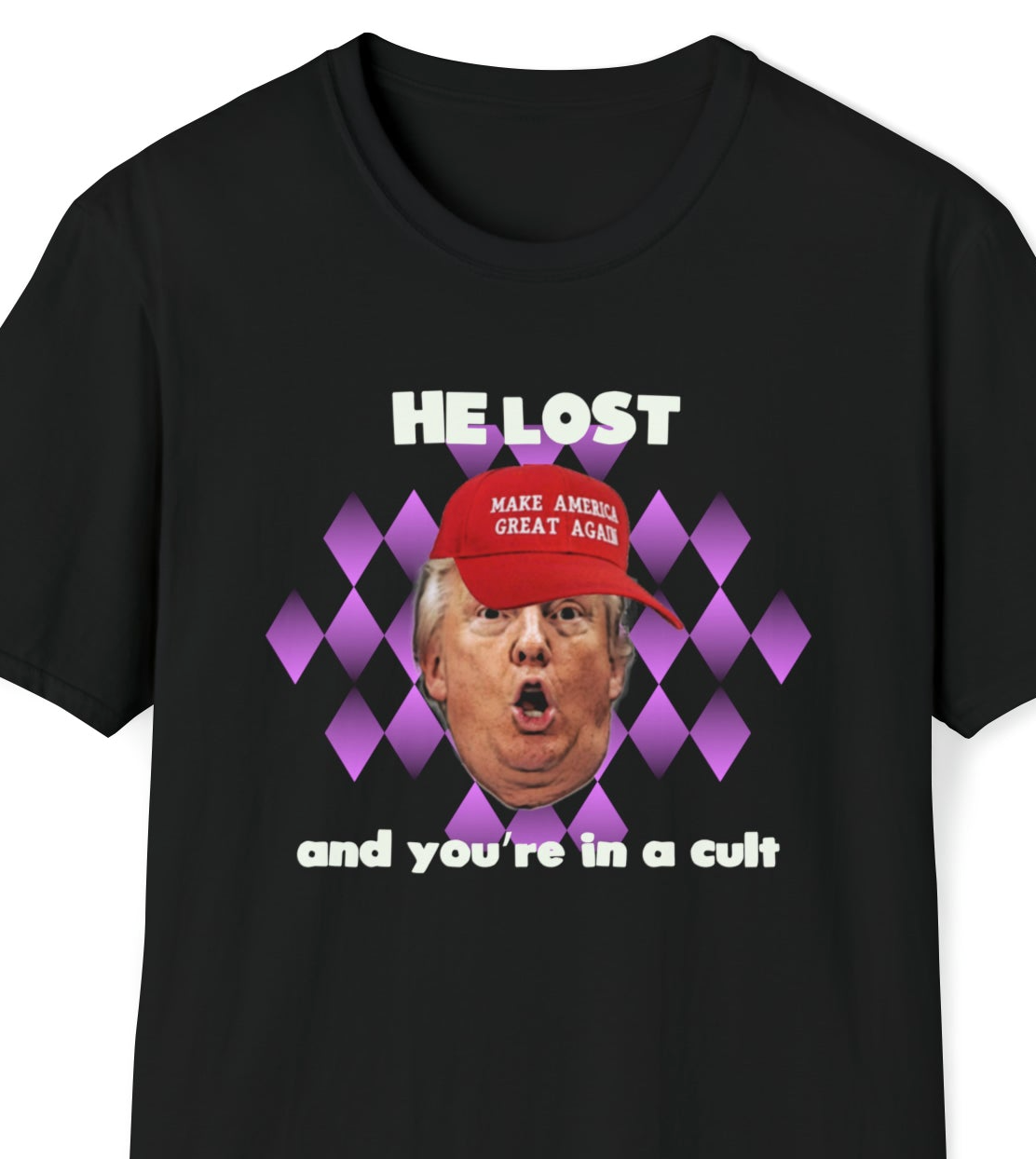 He Lost and You're in a Cult no-profanity version Unisex Softstyle T-Shirt